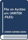File on Ayckbourn