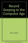 Record Keeping in the Computer Age