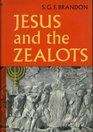 Jesus and the Zealots  A Study of the Political Factor in Primitive Christianity