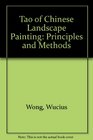 The Tao of Chinese Landscape Painting Principles and Methods
