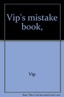 Vip's mistake book