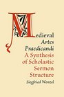 Medieval 'Artes Praedicandi' A Synthesis of Scholastic Sermon Structure