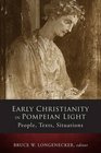 Early Christianity in Pompeian Light People Texts Situations