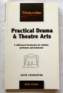 Practical Drama and Theatre Arts A Skillsbased Introduction for Students Performers and Technicians