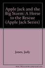 Apple Jack and the Big Storm A Horse to the Rescue