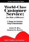 WorldClass Customer Service You Make a Difference