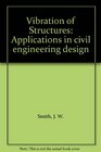 Vibration of Structures Applications in civil engineering design