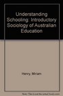 Understanding Schooling Introductory Sociology of Australian Education
