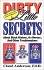 Dirty Little Secrets About Black History  Its Heroes  Other Troublemakers