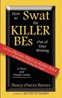 How to Swat the KILLER BEs Out of Your Writing A Writing Skills Handbook on How to Write in Active Voice