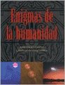 Enigmas de la humanidad/ Enigmas of humanity