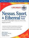 Nessus Snort  Ethereal Power Tools  Customizing Open Source Security Applications