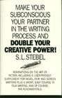 Double Your Creative Power Make Your Subconscious a Partner in the Writing Process