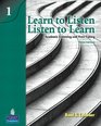 Learn to Listen Listen to Learn 1 Academic Listening and NoteTaking