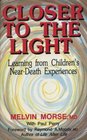 Closer to the Light Learning from Children's Near Death Experiences