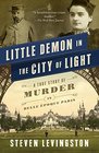 Little Demon in the City of Light A True Story of Murder and Mesmerism in Belle poque Paris
