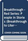 Breakthrough  Red Series People in Stories