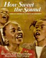 How Sweet the Sound AfricanAmerican Songs for Children