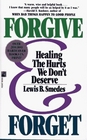 Forgive and Forget: Healing the Hurts We Don't Deserve