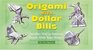 Origami with Dollar Bills : Another Way to Impress People with Your Money!