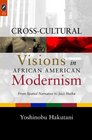 CROSSCULTURAL VISIONS IN AFRICAN AMERIC FROM SPATIAL NARRATIVE TO JAZZ HAIKU