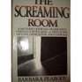 The Screaming Room A Mother's Journal of Her Son's Struggle With AIDS a True Story of Love Dedication and Courage