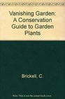 The Vanishing Garden A Conservation Guide to Garden Plants