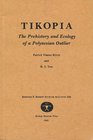Tikopia the Prehistory and Ecology of a Polynesian Outlier The Prehistory and Ecology of a Polynesian Outlier
