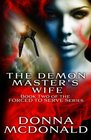 The Demon Master's Wife Book Two of the Forced To Serve Series