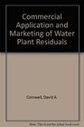 Commercial Application and Marketing of Water Plant Residuals