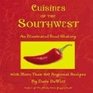 Cuisines of the Southwest An Illustrated Food History with More Than 160 Regional Recipes