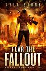 Fear the Fallout A PostApocalyptic Survival Thriller