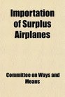 Importation of Surplus Airplanes
