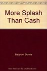 More Splash Than Cash