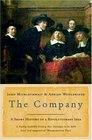 The Company A Short History of a Revolutionary Idea