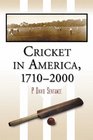 Cricket in America, 1710-2000