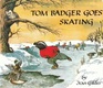 Tom Badger Goes Skating