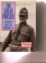 The Great Pursuit Pershing's Expedition to Destroy Pancho Villa