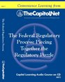 The Federal Regulatory Process Piecing Together the Regulatory Puzzle