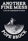 Another Fine Mess Life on Tomorrow's Moon
