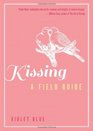 Kissing A Field Guide