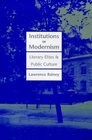 Institutions of Modernism  Literary Elites and Public Culture