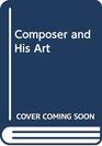 The Composer and His Art