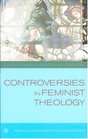 Controversies in Feminist Theology