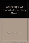 Anthology of TwentiethCentury Music