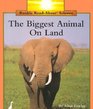 The Biggest Animal on the Land
