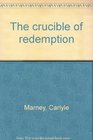 The Crucible of Redemption