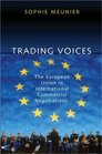 Trading Voices The European Union in International Commercial Negotiations