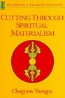 Cutting Through Spiritual Materialism (Shambhala Dragon Editions)