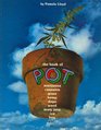 The Book of Pot. Marijuana, Cannabis grass hemp dope weed mary jane tea boo, etc